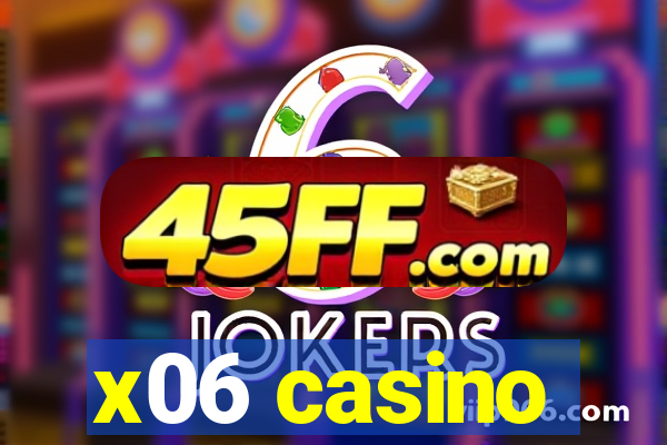 x06 casino